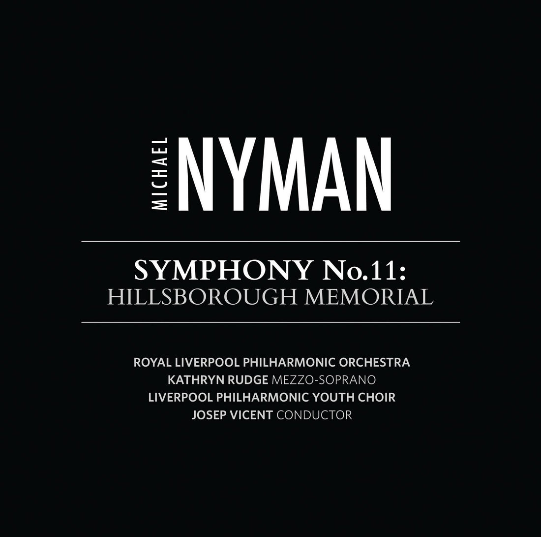 Symphony No.11: Hillsborough Memorial Nyman CD Release