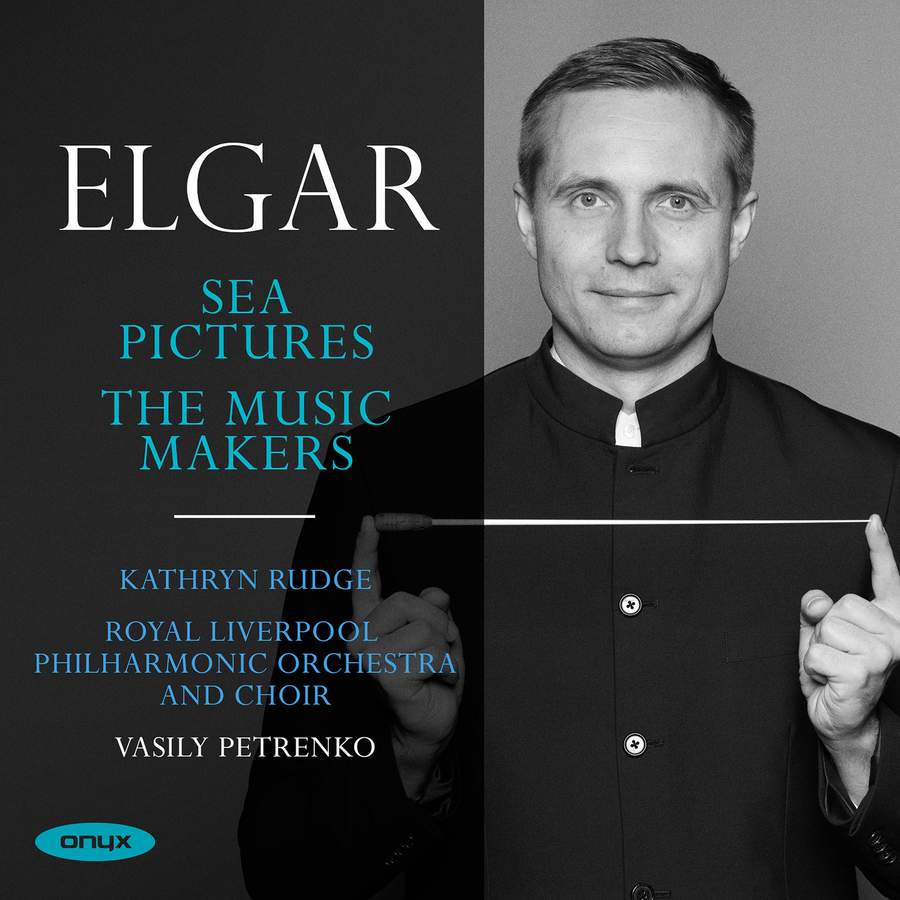 Elgar 'Sea Pictures' and 'The Music Makers' with Vasily Petrenko and Royal Liverpool Philharmonic Orchestra