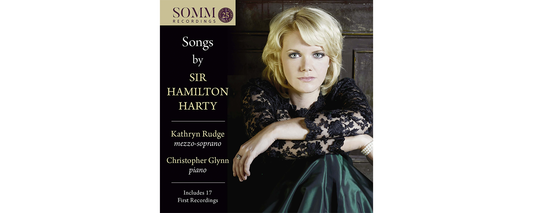 Songs by Sir Hamilton Harty -  Kathryn Rudge and Christopher Glynn